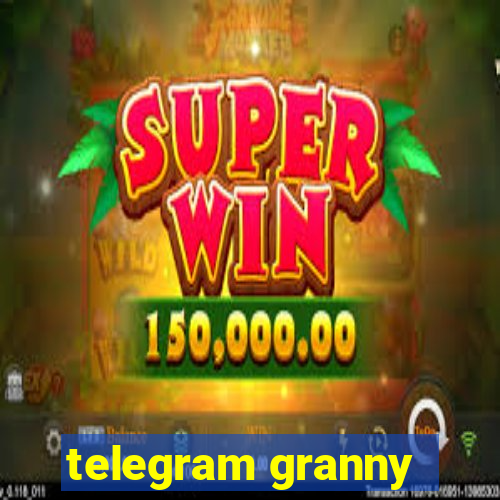 telegram granny